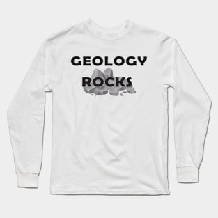 Geology Rocks Long Sleeve T-Shirt